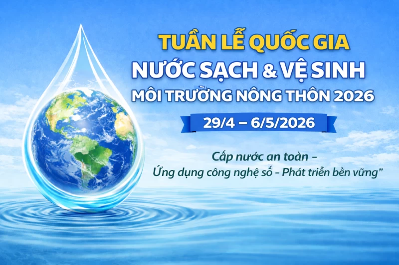 PHÁT ĐỘNG TUẦN LỄ  QUỐC GIA NƯỚC SẠCH VÀ VỆ SINH MÔI TRƯỜNG NÔNG THÔN 2026